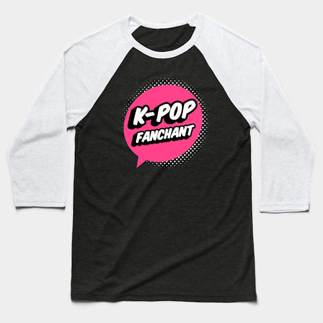 K-POP Fanchant shout out your love for Kpop on Black Baseball T-Shirt by WhatTheKpop